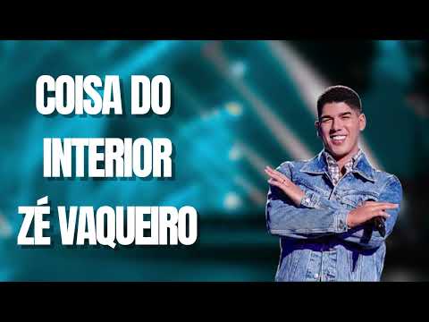 ZÉ VAQUEIRO  -  ZÉ VAQUEIRO COISAS DO INTERIOR