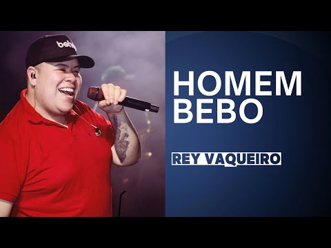 Homem bebo - Rey Vaqueiro