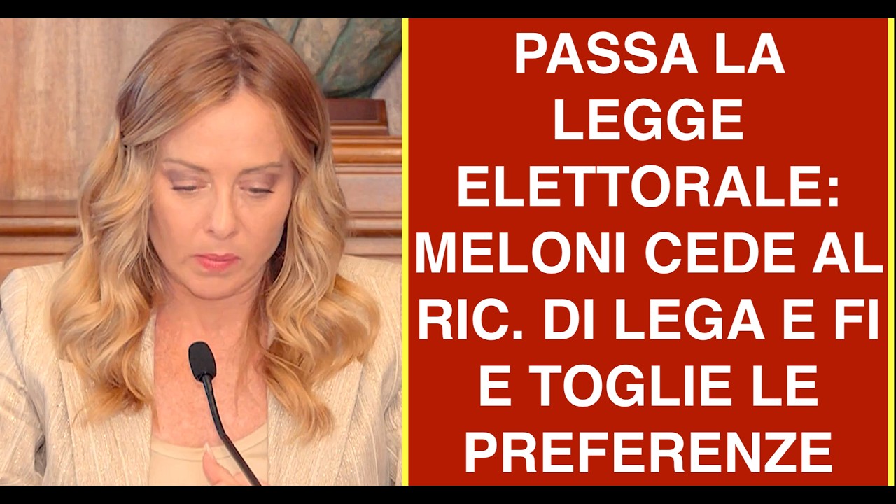 PASSA LA LEGGE ELETTORALE: MELONI CEDE AL RIC. DI LEGA E FI E TOGLIE LE PREFERENZE