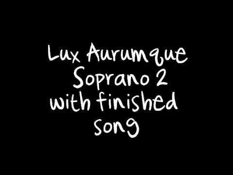 Lux Aurumque Soprano 2 With Finished Song