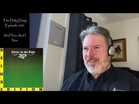 Classical Composer Reacts to And You And I (Yes) | The Daily Doug (Episode 240)