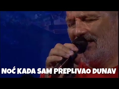 Djordje Balasevic - Noc kada sam preplivao Dunav - (Live)