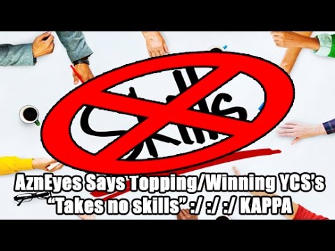 AznEyes Says Topping & Winning YCS's Takes No Skill - Spoiler: WROOOONG