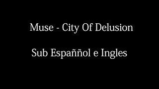 Muse - City Of Delusion (Sub Español e Ingles)