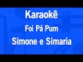 Karaokê Foi Pá Pum Simone E Simaria