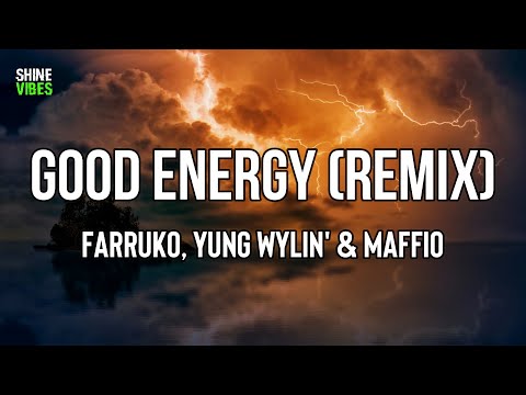 Farruko, Yung Wylin' & Maffio - Good Energy (Letra/Remix) (Lyrics) | All I need is good energy