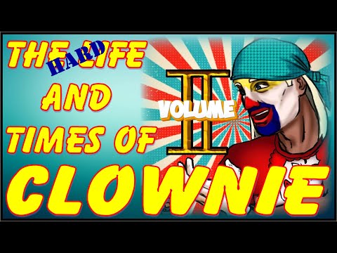 The HARD Life and Times of Clownie Volume 2 OFFICIAL TRAILER