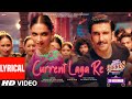 Current Laga Re Lyrical Cirkus Ranveer Deepika Nakash Dhvani Jonita Lijo Dj Chetas Kumaar