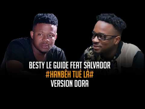 Besty le Guide feat Chouchou Salvador - Hanbêh tué là version dora
