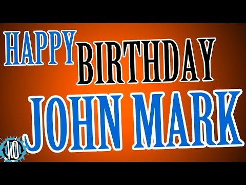 HAPPY BIRTHDAY JOHN MARK! 10 Hours Non Stop Music & Animation For Party Time #Birthday #JohnMark