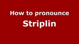 How to pronounce Striplin