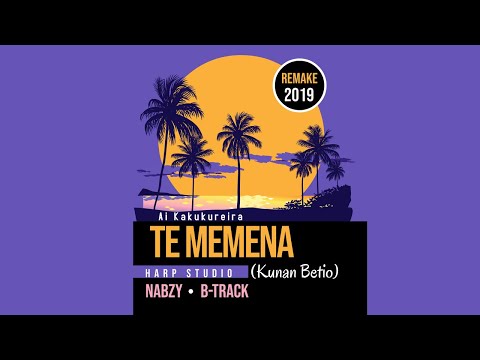 Ai Kakukureira Te Memena (Kunan Betio) Remake 2019 - Nabzy Ft. B-Track