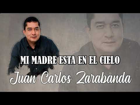 Juan Carlos Zarabanda - Mi Madre Esta en el Cielo (Audio Oficial)