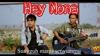 Download lagu Hey Nona Video (Lirik) mp3