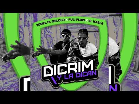 Yome El Meloso x Puli Flow x El Kable - Dicrim y La Dican (Audio Oficial)