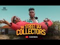 THE STREET TAX COLLECTORS 🤣🤣🤣 (Funnybros ft OGB CULTIST)