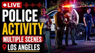 🛑 LIVE: Los Angeles Police Calls & Breaking News | Scanner Live 🛑