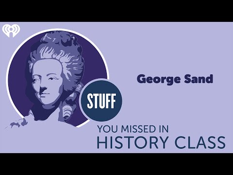 SYMHC Classics: George Sand | STUFF YOU MISSED IN HISTORY CLASS