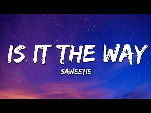 Saweetie - Is It The Way (Lyrics)