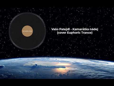 Vašo Patejdl - Kamaratka nadej (cover mix Euphoric Trance by  JNK3R)