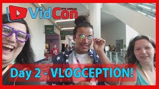 VIDCON 2017 DAY 2 | A MESS OF VLOGS!!