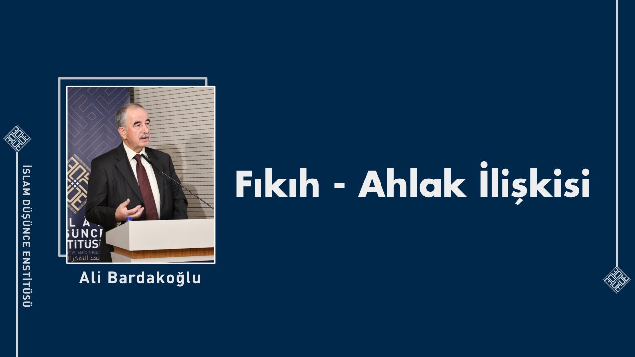 Prof. Dr. Ali Bardakoğlu I Ahlak - Fıkıh İlişkisi