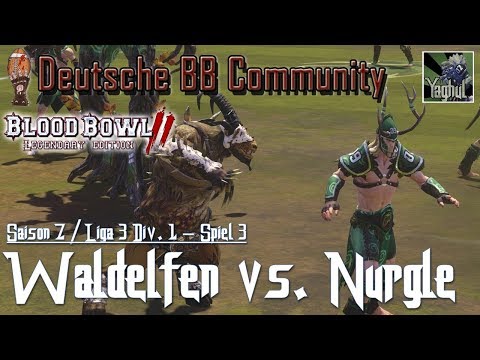 Bloodbowl 2 | Waldelfen vs. Nurgle | DBBL | Saison 7 Liga 3 Div.1 | Spiel 3