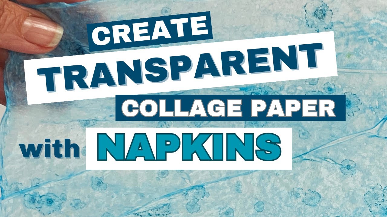 Transparent Collage Papers With Napkins