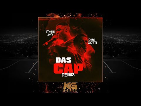 DMB Gotti x 1TakeJay - Das Cap [Remix] [Prod. FBeat, Almighty Quise, LowTheGreat] [New 2020]