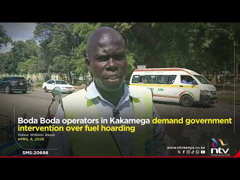 Boda Boda operators in Kakamega demand government intervention over fuel hoarding