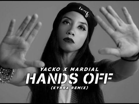 YACKO X MARDIAL - HANDS OFF (KYRRA REMIX)