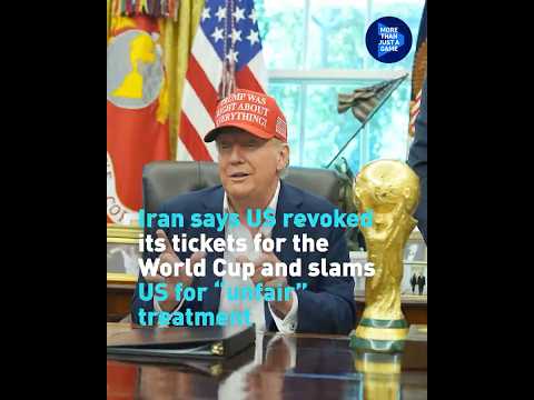 Iran says US revoked its tickets for the World Cup and slams Washington for "unfair" treatment