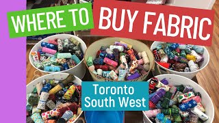 🛍 WHERE TO BUY FABRIC IN TORONTO - PART 1 - Toronto South West