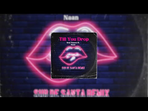 Oral Tunerz ft. Naan - Till You Drop (Sub de Santa Remix)