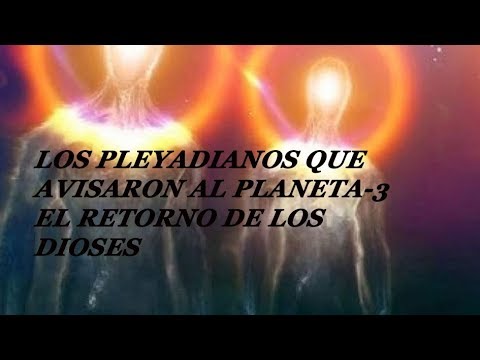 🔴LOS PLEYADIANOS  ALERTARON DEL RETORNO DE LOS DIOSES