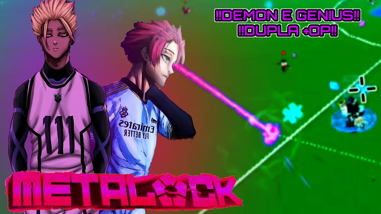 !!DUPLA DE DEMON E GENIUS A MAIS OP DO JOGO!! Shidou e Sae no Metalock!!