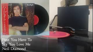 FIRST YOU HAVE TO SAY YOU LOVE ME (1982) - Neil Diamond | 33rpm Vinyl CBS/Sony Records
