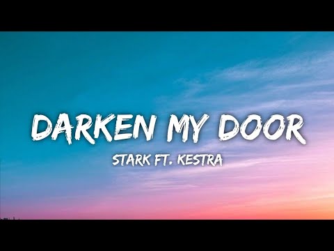 Stark - (Don't you) Darken My Door (Lyrics) ft. Kestra