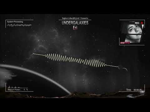 UnderGalaxies - Eri [HQ Edit]