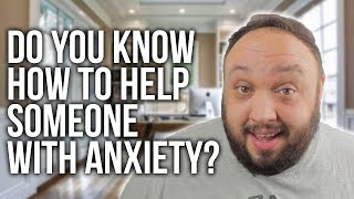 How to Help Someone with Anxiety or a Panic Attack