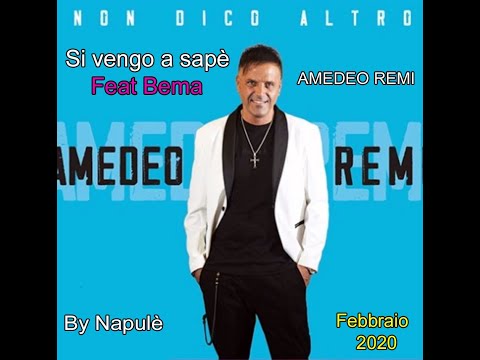 Amedeo Remi - Si vengo a sapè - Feat Bema