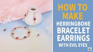 DIY Herringbone Bracelet & Earrings with Evil Eyes | Evil Eyes Jewelry | Pandahall DIY Tutorial