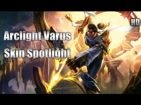 Arclight Varus Skin Spotlight