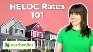 HELOC Rates Explained (And How To Get The Best Rate) | NerdW