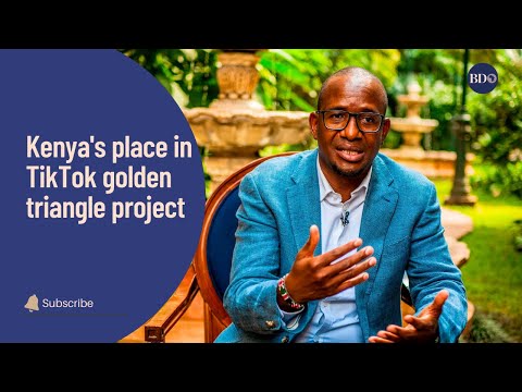 Kenya's place in TikTok golden triangle project