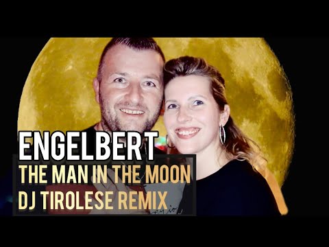 Engelbert - The man in the moon (DJ Tirolese Moonlight Remix)