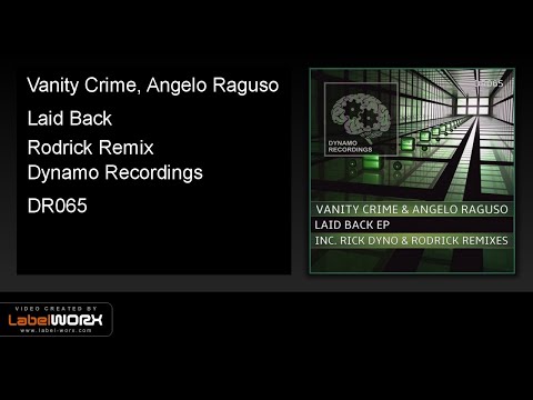 Vanity Crime, Angelo Raguso - Laid Back (Rodrick Remix) [DYNAMO RECORDINGS]
