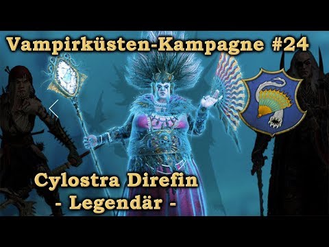 DIe letzte Strophe! Vampirküsten-Kampagne #24 - Cylostra Direfin - Legendär Total War: Warhammer 2