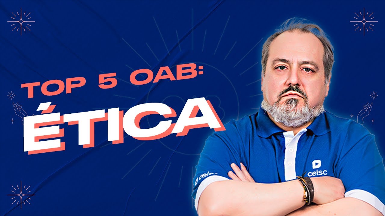 ÉTICA NA OAB: Descubra os 5 conteúdos FAVORITOS da FGV para a prova!