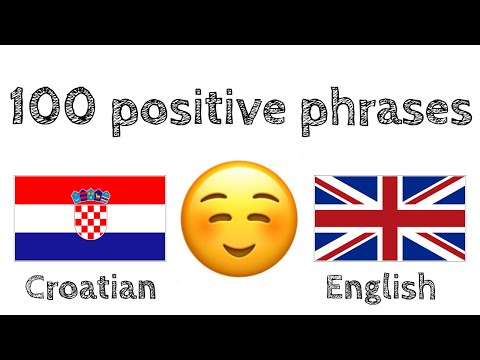 100 positive phrases +  compliments - Croatian + English - (native speaker)